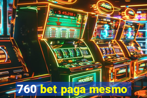 760 bet paga mesmo